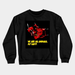 Darkness: We Are All Animals Crewneck Sweatshirt